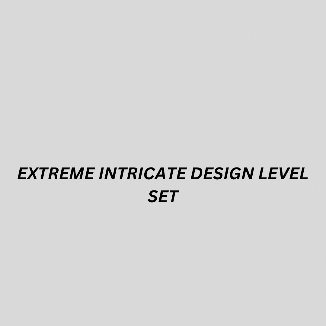 EXTREME INTRICATE LEVEL SET