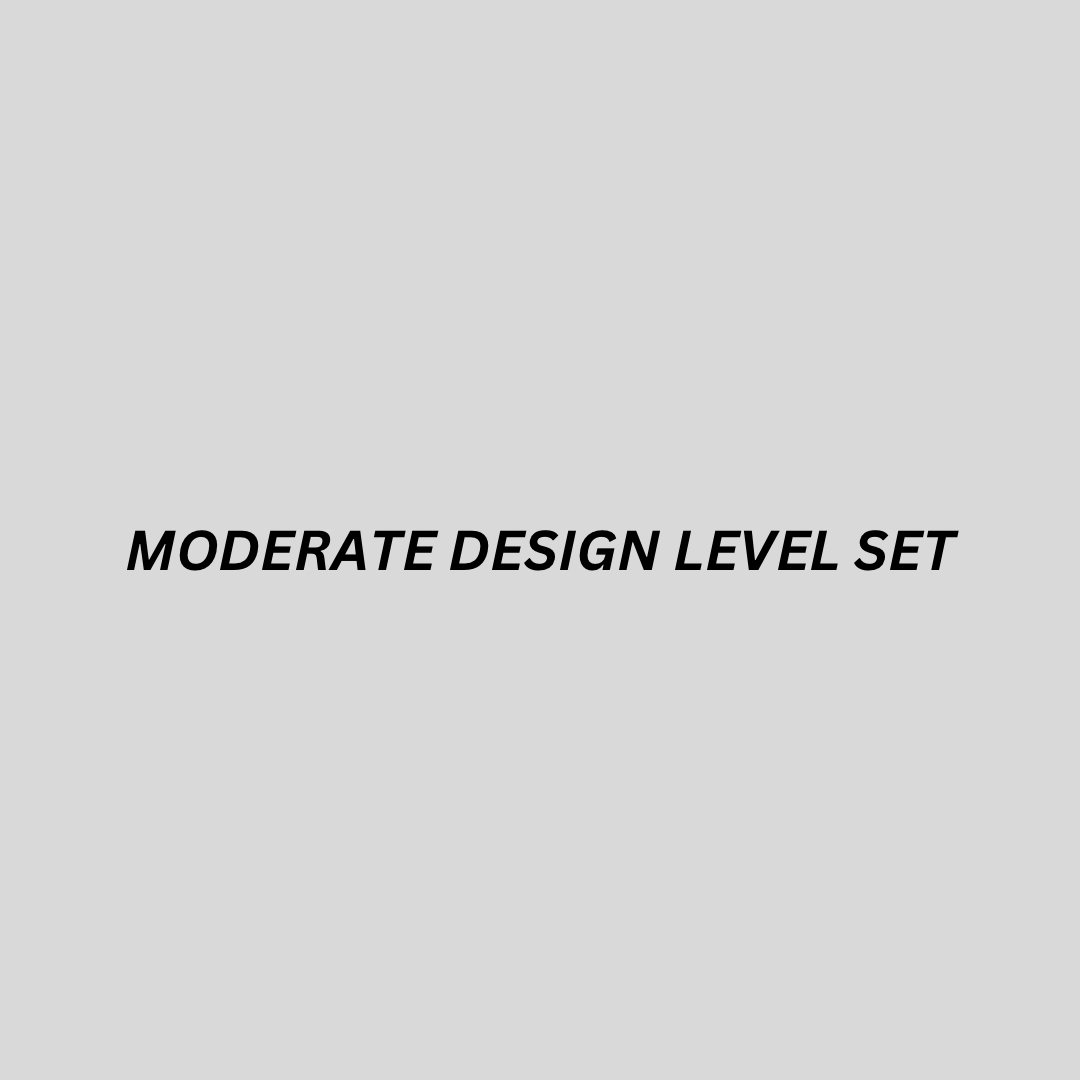 MODERATE DESIGN LEVEL SET